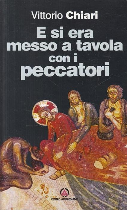 E si era messo a tavola con i peccatori - Vittorio Chiari - copertina