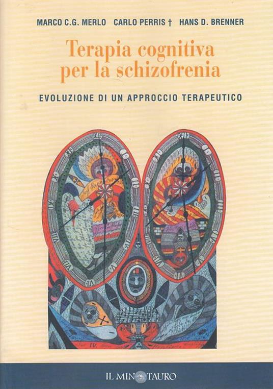 Terapia cognitiva per la schizofrenia - M. Merlo,Carlo Perris,Hans D. Brenner - copertina