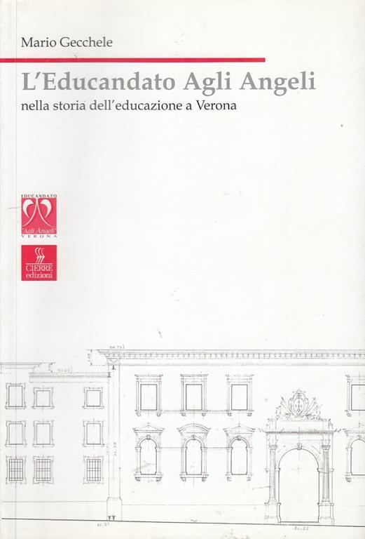 L' educandato agli Angeli nella storia dell'educazione a Verona - Mario Gecchele - copertina