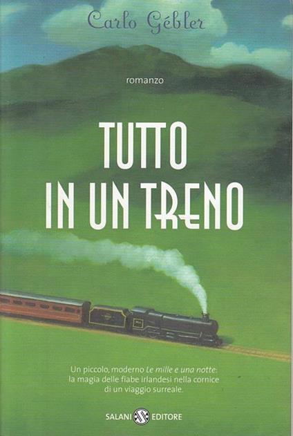 Tutto in un treno - Carlo Gébler - copertina