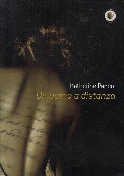 Un uomo a distanza - Katherine Pancol - copertina