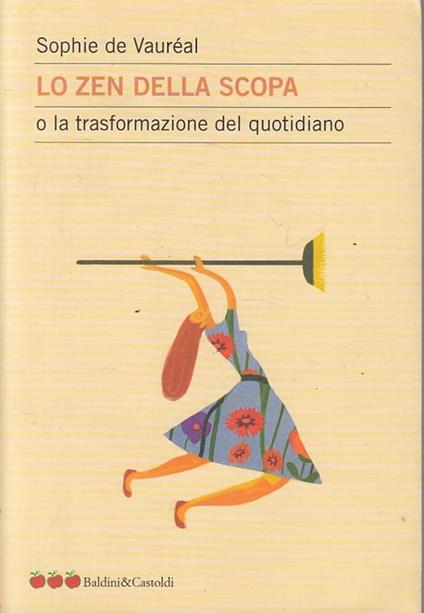 Lo zen della scopa o la trasformazione del quotidiano - Sophie de Vauréal - copertina