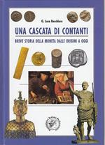 Una cascata di contanti. Breve storia della moneta dalle origini a oggi