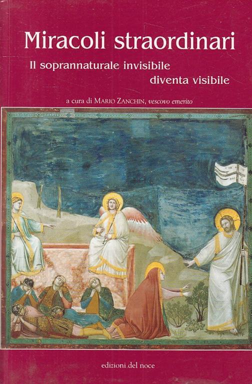 Miracoli straordinari. Il soprannaturale invisibile diventa visibile - Pietro Brazzale,Giovanni Leonardi,Giuseppe Segalla - copertina