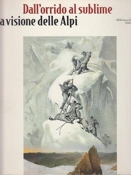 Dall'orrido al sublime. La visione delle Alpi - copertina