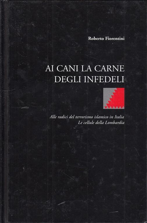 Ai cani la carne degli infedeli - Roberto Fiorentini - copertina