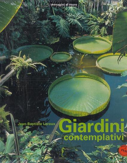 Giardini contemplativi. Con 20 poster. Ediz. illustrata - Jean-Baptiste Leroux - copertina