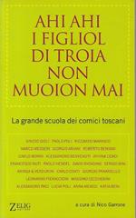 Ahi ahi i figliol di troia non muoian mai. La grande scuola dei comicci toscani