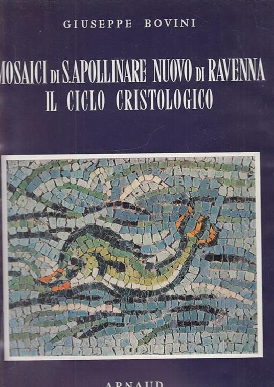 Mosaici Di S. Apollinaire Nuovo Di Ravenna - Giuseppe Bovini - copertina