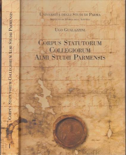 Corpus Statorum Collegiorum Aimi Studii Parmensis - Ugo Gualazzini - copertina