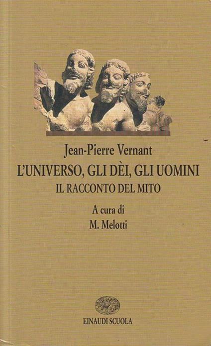 L' universo, Gli Dei, Gli Uomini - Jean-Pierre Vernant - copertina