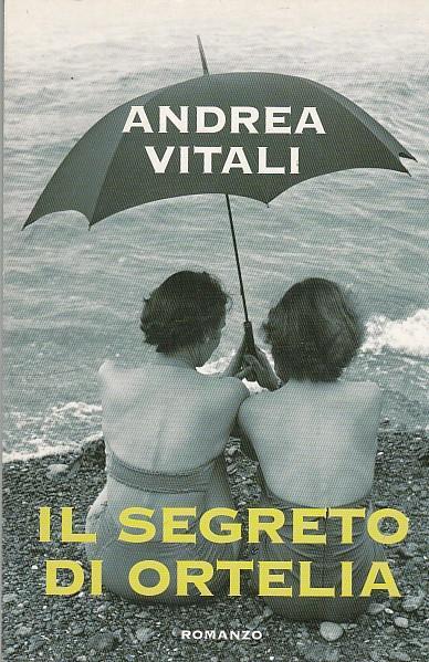 Il Segreto Di Ortelia - Andrea Vitali - copertina
