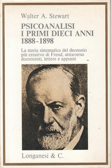 Psicoanalisi Primi Dieci Anni 1888/98 - Walter A. Stewart - copertina