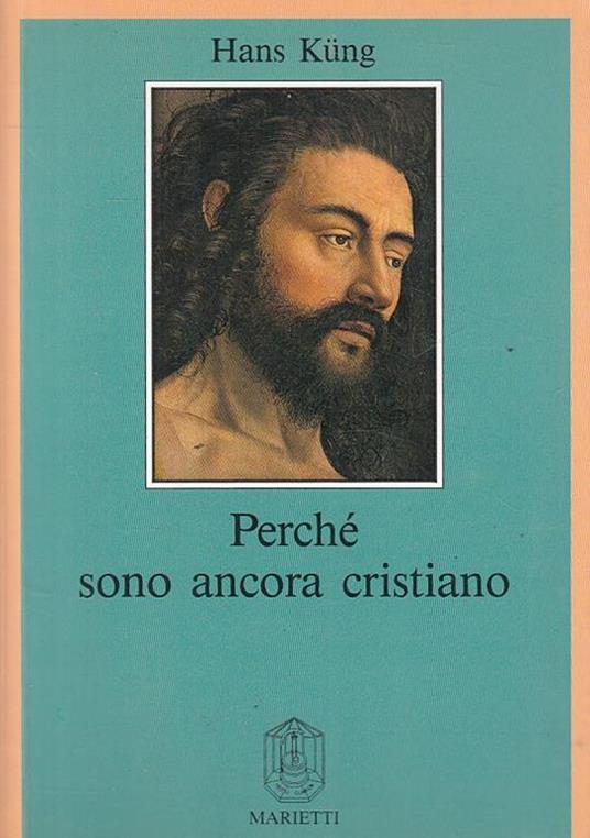 Perchè Sono Ancora Cristiano - Hans Küng - copertina