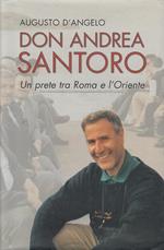 Don Andrea Santoro. Un prete tra Roma e l'Oriente