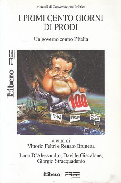 Primi Cento Giorni Di Prodi Governo - Vittorio Feltri - copertina