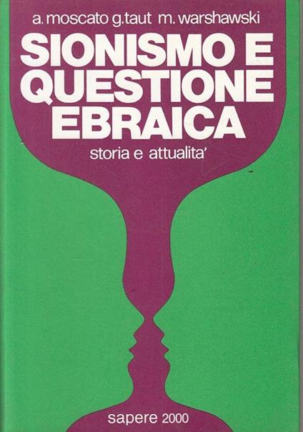 Sionismo e questione ebraica. Storia e attualità - Antonio Moscato,Jakob Taut,Michel Warshawski - copertina