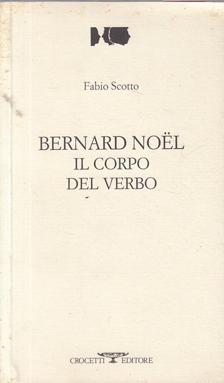 Bernard Noel Il Corpo Del Verbo - Fabio Scotto - copertina