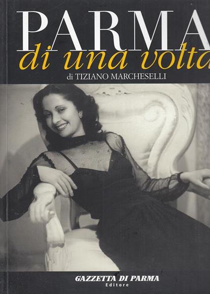 Parma di una volta - Tiziano Marcheselli - copertina