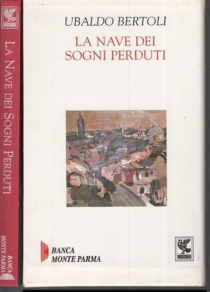 La Nave Dei Sogni Perduti - Ubaldo Bertoli - copertina