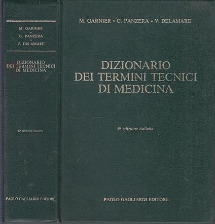 Dizionario Dei Termini Tecnici Di Medicina - Marcel Garnier - copertina