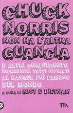 Chuck Norris Non Ha L'altra Guancia