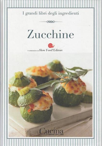 Grandi Libri Ingredienti N.21 Zucchine - copertina