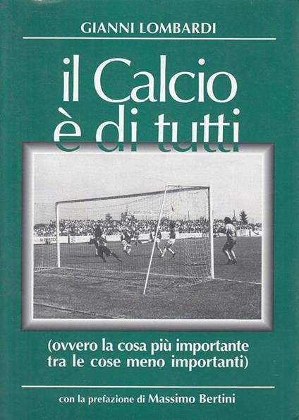 Il Calcio è Di Tutti - Gianni Lombardi - copertina