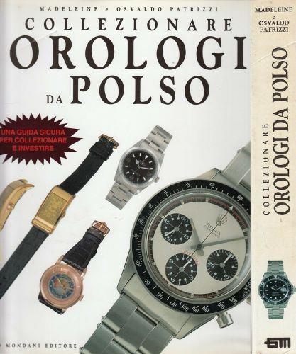 Collezionare Orologi Da Polso Guida - Madeleine Patrizzi - Libro Usato - ND  - | IBS