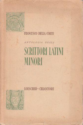 Antologia Degli Scrittori Latini Minori - Francesco Della Corte - copertina