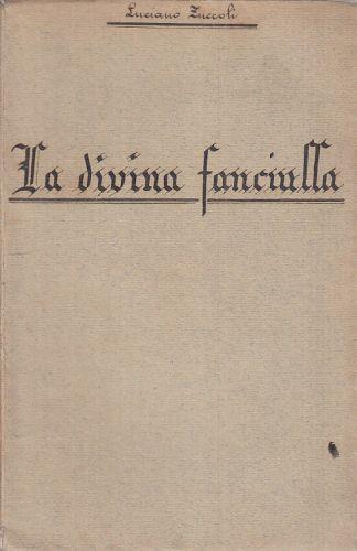 La Divina Fanciulla - Luciano Zuccoli - copertina