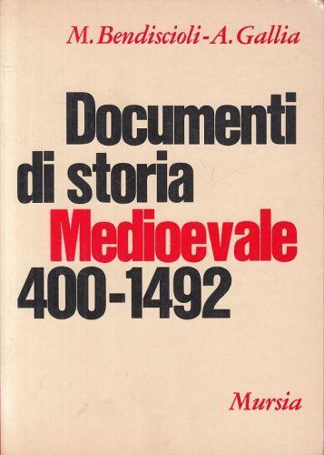 Documenti Di Storia Medioevale 400/1492 - - Mario Bendiscioli - copertina