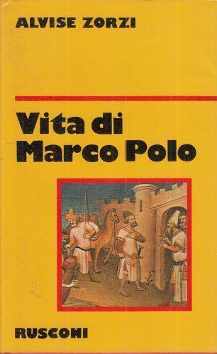 Vita Di Marco Polo - Alvise Zorzi - copertina