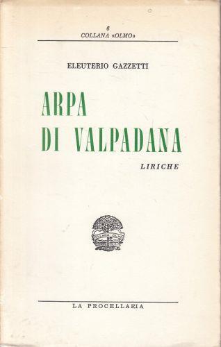 Arpa Di Valpadana Liriche Poesia - Eleuterio Gazzetti - copertina