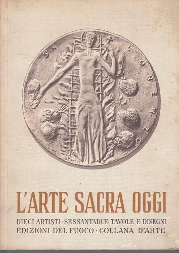 L' Arte Sacra Oggi Artisti Tavole E Disegni - - copertina