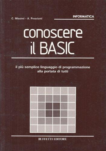 Conoscere Il Basic Programmazione- Di: C. Missimi - Libro Usato - Buffetti  - | IBS