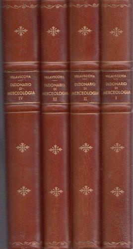 Dizionario Di Merceologia (4 Vol.) - G. Vittorio Villavecchia - copertina