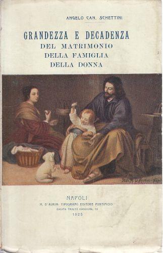 Grandezza E Decadenza Del Matrimonio. Di: Angelo Schettini - copertina