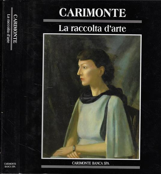 Carimonte. La raccolta d'arte - Michela Scolaro - copertina