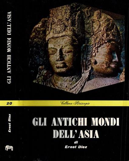 Gli antichi mondi dell'Asia - Ernst Diez - copertina