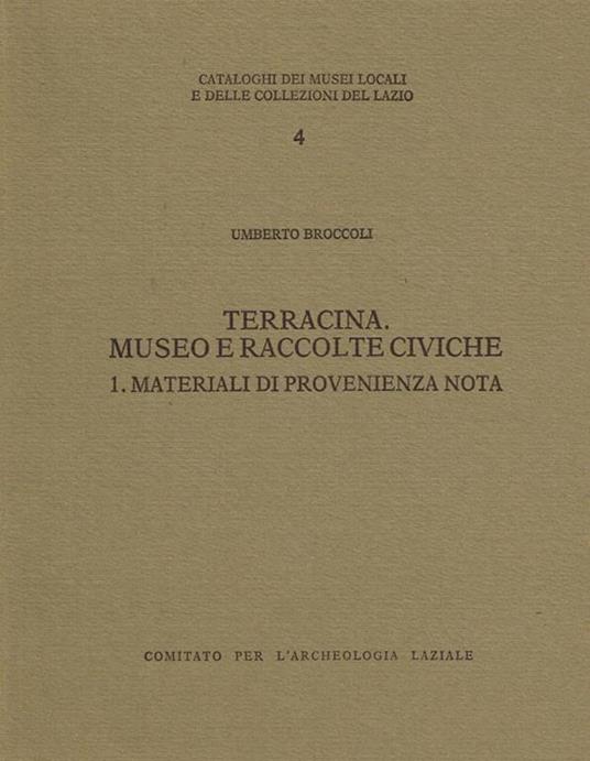 Terracina. Museo e raccolte civiche 1.Materiali di provenienza nota - Umberto Broccoli - copertina