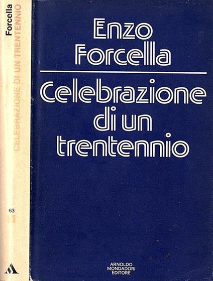 Celebrazione di un trentennio - Enzo Forcella - copertina