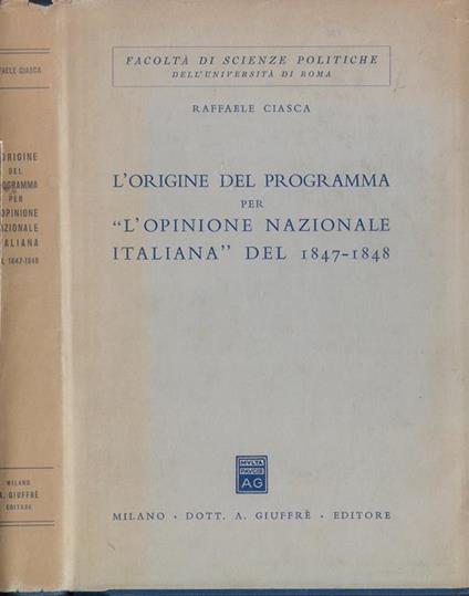 L' origine del programma per "l'opinione nazionale italiana" del 1847-1848 - Raffaele Ciasca - copertina