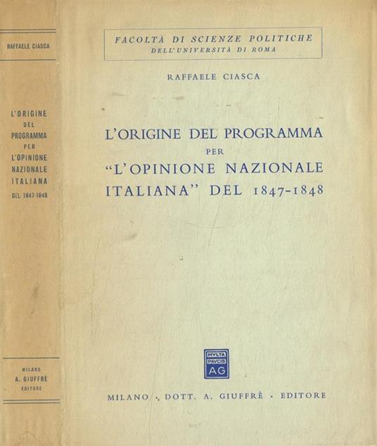 L' origine del programma per L' opinione nazionale italiana del 1847-1848 - Raffaele Ciasca - copertina