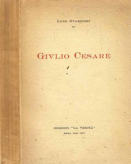 Giulio Cesare (studio storico-politico) - Lyno Guarnieri - copertina