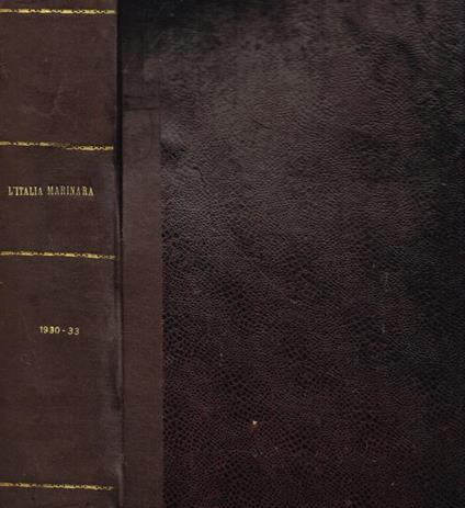 Italia marinara quindicinale illustrato. Anno XXXI, 1930, anno XXXII, 1931, anno XXXIII, 1932, anno XXXIV, 1933 - copertina