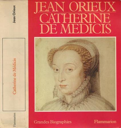 Catherine de Médicis ou La Reine noir - Jean Orieux - copertina