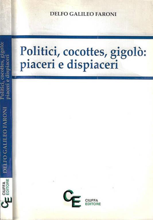 Politici, cocottes, gigolò: piaceri e dispiaceri - copertina