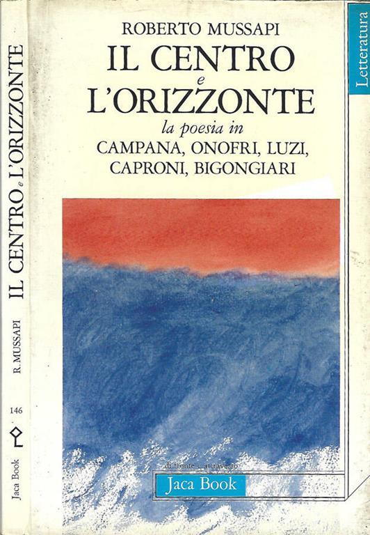 Il  Centro e l'Orizzonte - Roberto Mussapi - copertina