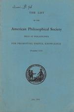 The  list of the American Philosophical Society held at Philadelphia for promoting useful Knowledge 1931